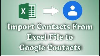 How to Import Contacts From Excel File to Your Google Contacts