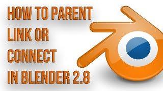 Blender 2.8 How to Parent