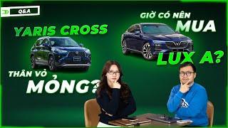 Có nên mua Vinfast Lux A? Mitsubishi Xforce và Yaris Cross xe nào ồn hơn? | Xế Cưng Q&A #27