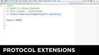 Protocol extensions – Swift in Sixty Seconds