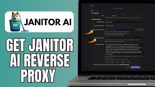 How To Get Janitor AI Reverse Proxy