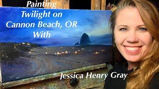 Painting Twilight on Cannon Beach, Oregon with Jessica Henry Gray