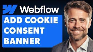 How to Add Cookie Consent Banner on Webflow (Full 2024 Guide)