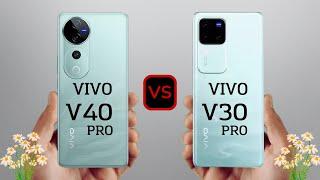 Vivo V40 Pro vs Vivo V30 Pro