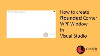 How to Create Rounded Corners WPF Window in Visual Studio