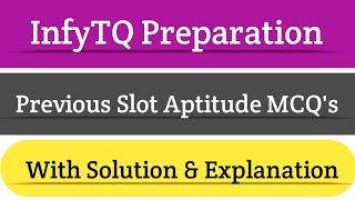 InfyTQ previous slot aptitude questions | with Solution and explanation | Intellective Tech