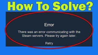 Steam There Was a Problem Communicating With The Steam Servers Please Try Again Later in Android Ios