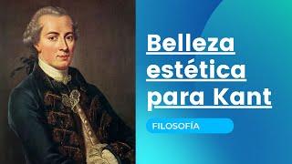 La belleza estética para Kant