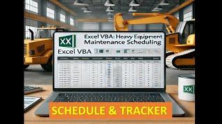 Automating Preventive Maintenance Scheduling for Heavy Equipment using Excel VBA