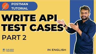 Postman Tutorial - How to Write Test Cases for API Testing - Part 2