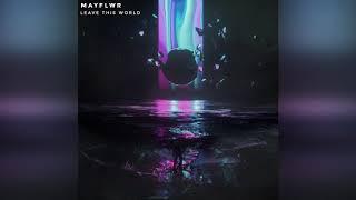 MayFlwr - Leave This World