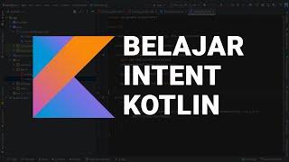 Belajar Intent Kotlin Pindah Activity - Pemula