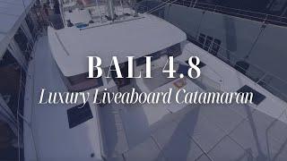 Bali 4.8 Walkthrough - What makes it a Luxury Liveaboard Catamaran