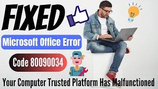 Microsoft Office Error Code 80090034 - Your Computer Trusted Platform Has Malfunctioned  FIXED 