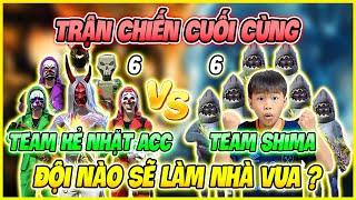 Trận Chiến Cuối Cùng 6VS6 Team Shima Đụng Độ Team Kẻ Nhặt Acc, Đội Nào Sẽ Làm Vua ?