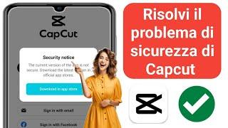 Come risolvere il problema relativo all'avviso di sicurezza capcut risolto (2024)