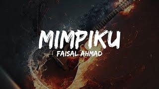 FAISAL AHMAD - MIMPIKU (OFFICIAL LYRIC VIDEO)