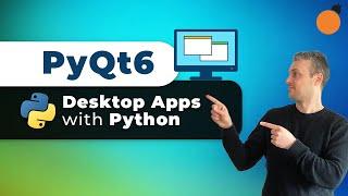 PyQt6 - Build Desktop Apps with Python - Intro and Core Concepts!