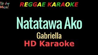 Natatawa Ako - Gabriella (REGGAE KARAOKE)