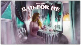 TRENT STARK - BAD FOR ME