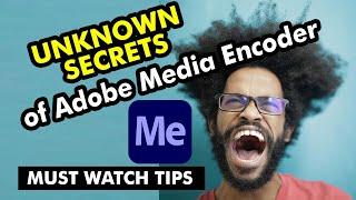 Unknown Secrets of Adobe Media Encoder | MUST WATCH TIPS!
