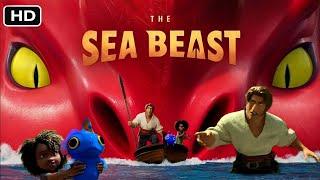 The Sea Beast 2022 Animated Adventure-Comedy Movie | The Sea Beast Full Movie Fact & Some Details