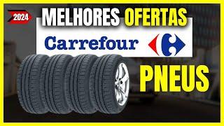 CARREFOUR OFERTAS E PROMOÇÕES PNEUS | OFERTA DE PNEU NO CARREFOUR 2024 HOJE