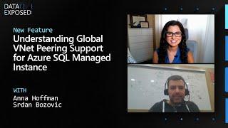 New Feature: Understanding Global VNet Peering Support for Azure SQL Managed Instance | Data Exposed