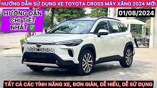 HƯỚNG DẪN SỬ DỤNG XE TOYOTA CROSS |MÁY XĂNG| 2024 MỚI (CHI TIẾT NHẤT), DỄ HIỂU!! - ĐỖ QUANG TOYOTA