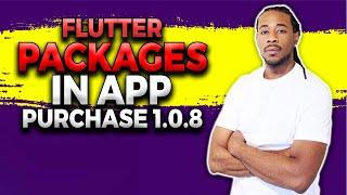 Unpacking Flutter Packages | In App Purchase v 1.0.8 | How To Implement Purchasing Inside Flutter