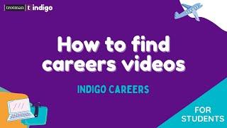 Indigo Careers: How to find careers videos