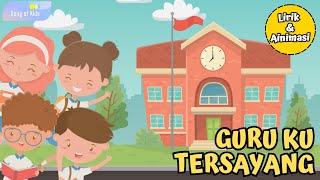 Guruku Tersayang (Terimakasih Guruku) - Lagu Anak TK | Lirik lagu Guruku Tersayang - Song of Kids