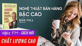 Sách nói Nghệ thuật bán hàng bậc cao - Zig Ziglar | Voiz FM