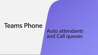 Easily route callers with auto attendants and call queues in Teams Phone