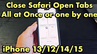 iPhone 12/13/14/15: How to Close Safari Open Tabs ALL AT ONCE or One by One