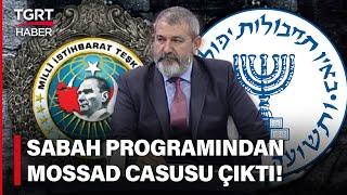 MİT'ten MOSSAD Casuslarına Operasyon! Yakalananlar Arasında Hamza Turhan Ayberk de Var - TGRT Haber