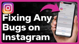 How To Fix Any Instagram Bug