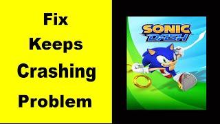 Fix Sonic Dash App Keeps Crashing | Fix Sonic Dash App Keeps Freezing | Fix Sonic Dash App Freezed