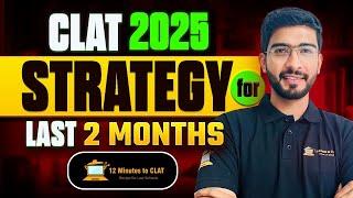 CLAT 2025: Last 2 Months Exclusive Strategy I Complete Step-By-Step Guide I Keshav Malpani