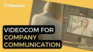 VideoCom for Company Communication