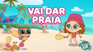 Vai dar Praia - Planeta Liz