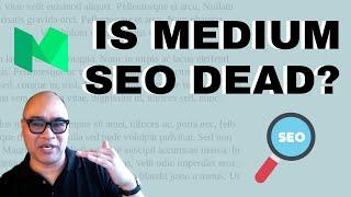 Is Medium SEO Dead?  Inside the site that helps writers rank to page #1 in Google