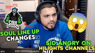 SOUL LINE UP CHANGES  SID ANGRY ON HILIGHTS CHANNELS 