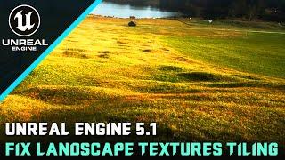 Open World - Landscape Texture Tiling Unreal Engine 5.1