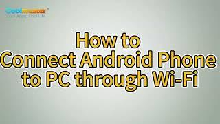 4 Ways to Connect Android Phone to PC through Wi-Fi