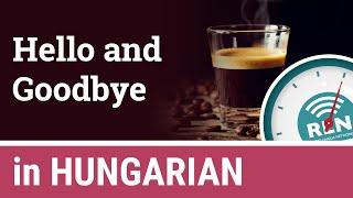 How to say Hello and Goodbye in Hungarian - One Minute Hungarian Lesson 1