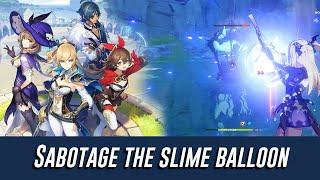 Sabotage the slime balloon - Genshin impact