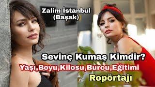 Sevinç Kumaş Kimdir? (Zalim Istanbul Başak)