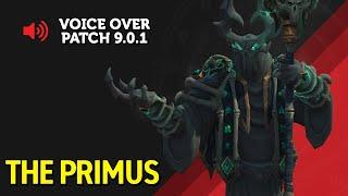 The Primus Voice Over - Patch 9.0.1