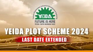 Yamuna Authority Plots | Yeida Plot Scheme 2024 | Last date to apply has been extended